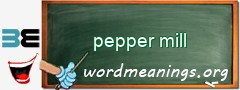 WordMeaning blackboard for pepper mill